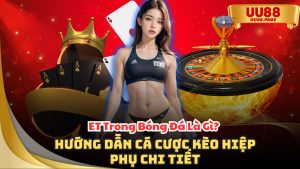 ET Trong Bóng Đá Là Gì? Hướng Dẫn Cá Cược Kèo Hiệp Phụ Chi Tiết